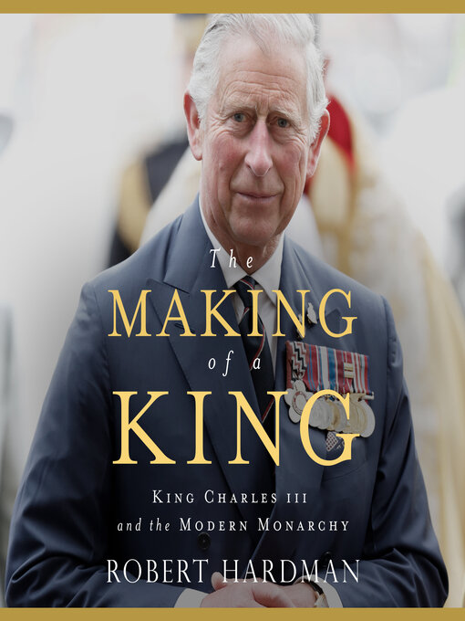 Title details for The Making of a King by Robert Hardman - Wait list